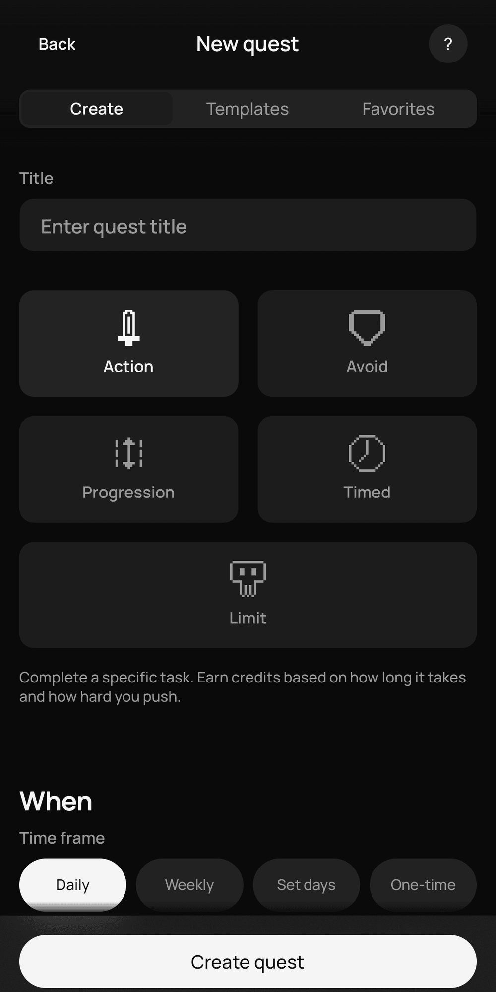 The Create tab of the new quest screen. A title field, the five quest types as tiles with Action selected, a line saying Action pays by how long it takes and how hard you push, and the time frame row with Daily, Weekly, Set days and One-time.